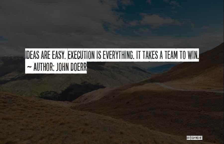 Ideas And Execution Quotes By John Doerr