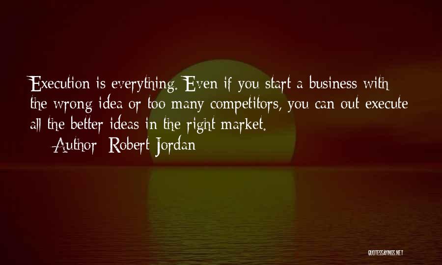 Ideas And Execution Quotes By Robert Jordan