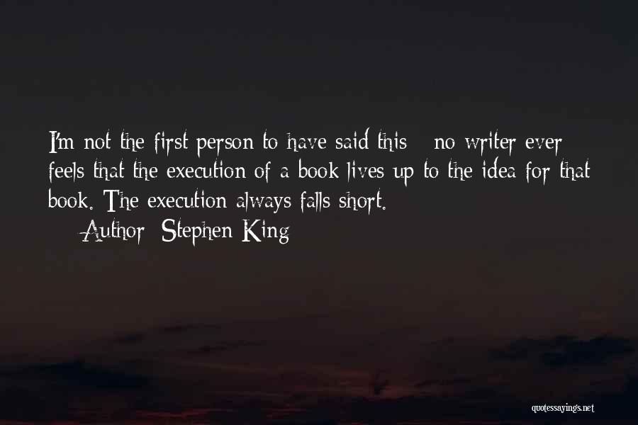 Ideas And Execution Quotes By Stephen King