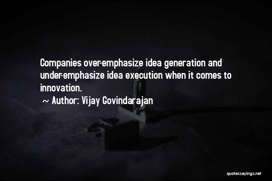 Ideas And Execution Quotes By Vijay Govindarajan