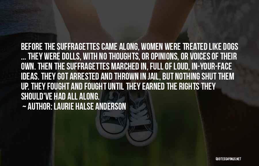 Ideas And Opinions Quotes By Laurie Halse Anderson