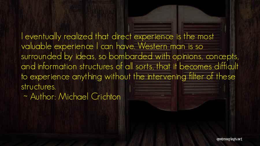 Ideas And Opinions Quotes By Michael Crichton