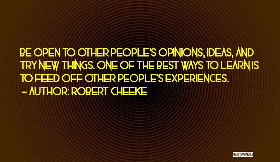 Ideas And Opinions Quotes By Robert Cheeke