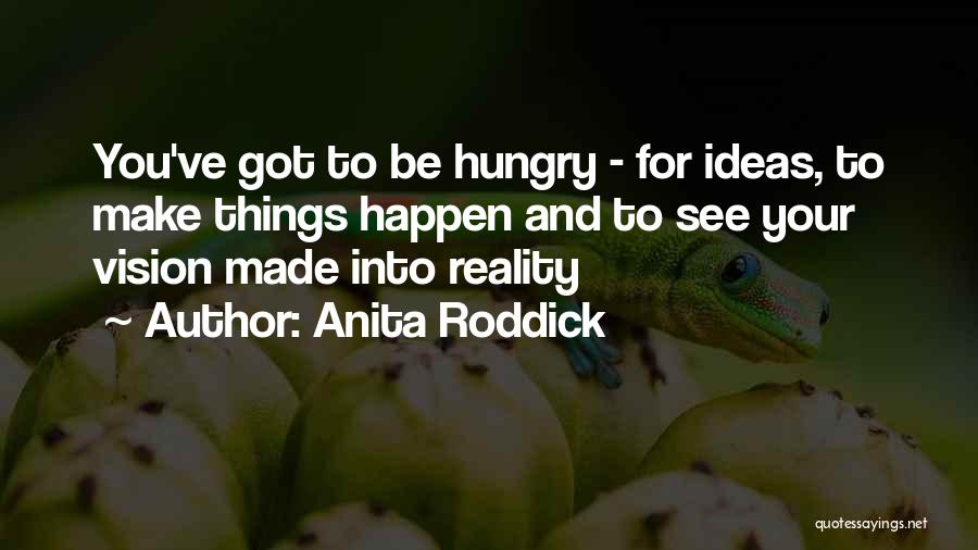 Ideas And Reality Quotes By Anita Roddick