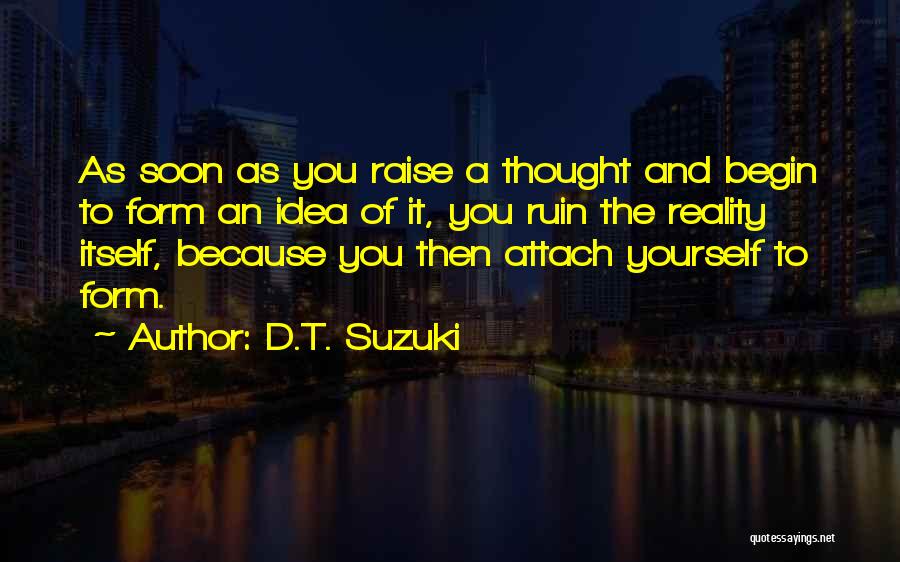 Ideas And Reality Quotes By D.T. Suzuki