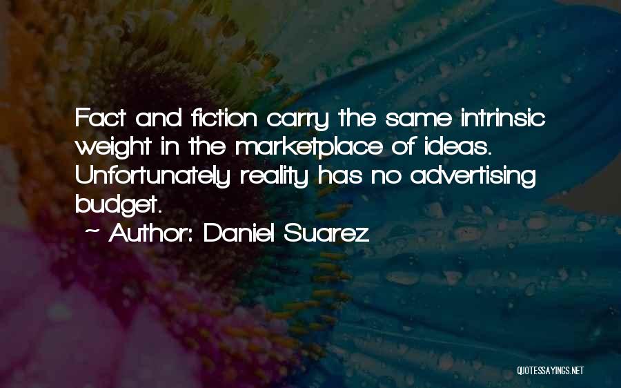 Ideas And Reality Quotes By Daniel Suarez
