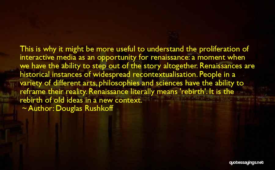 Ideas And Reality Quotes By Douglas Rushkoff