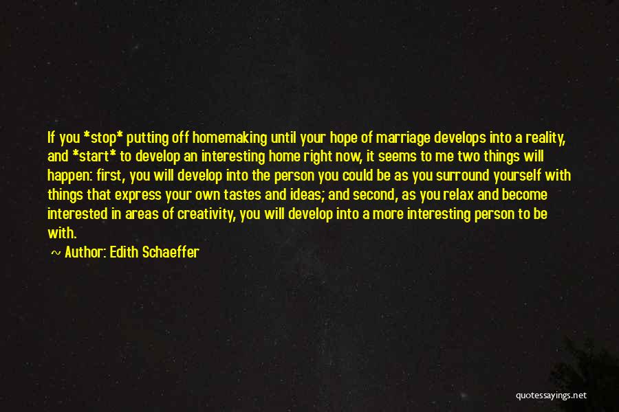 Ideas And Reality Quotes By Edith Schaeffer
