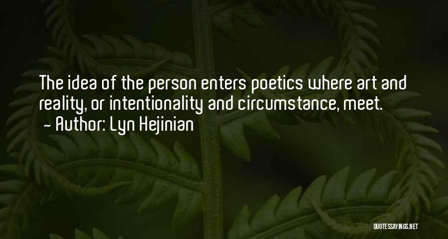 Ideas And Reality Quotes By Lyn Hejinian
