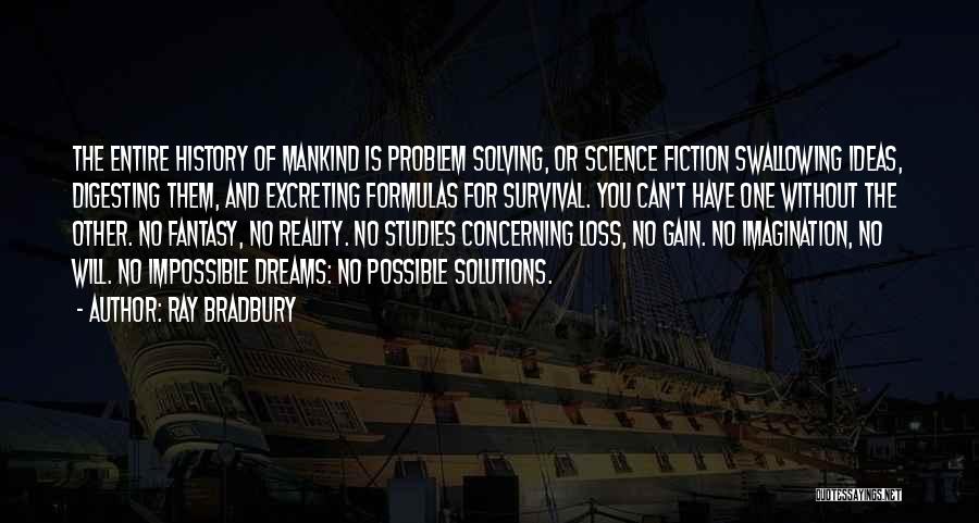 Ideas And Reality Quotes By Ray Bradbury