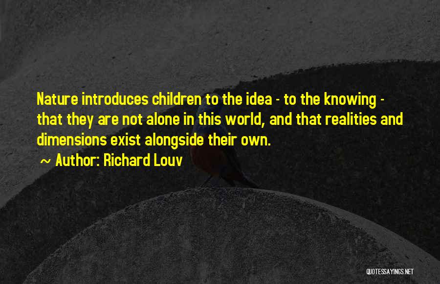 Ideas And Reality Quotes By Richard Louv