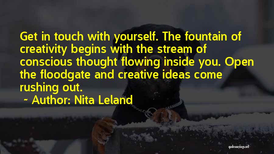 Ideas Flowing Quotes By Nita Leland