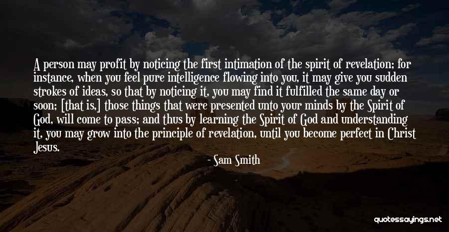 Ideas Flowing Quotes By Sam Smith