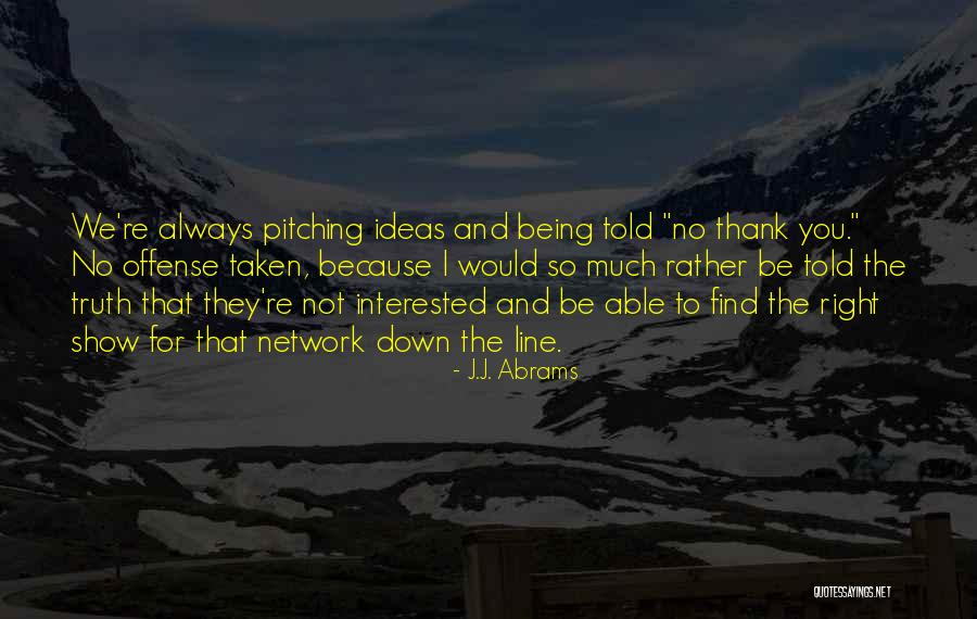 Ideas For Thank You Quotes By J.J. Abrams Ideas For Thank You Quotes By J.J. Abrams