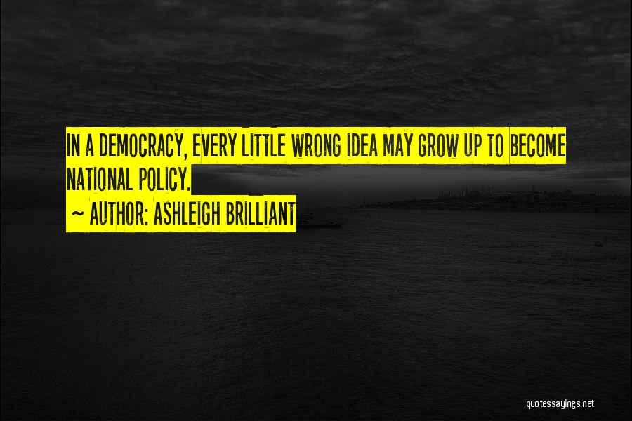 Ideas Growing Quotes By Ashleigh Brilliant