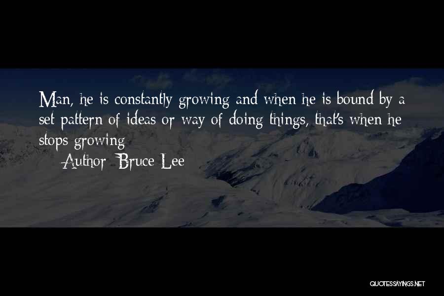 Ideas Growing Quotes By Bruce Lee