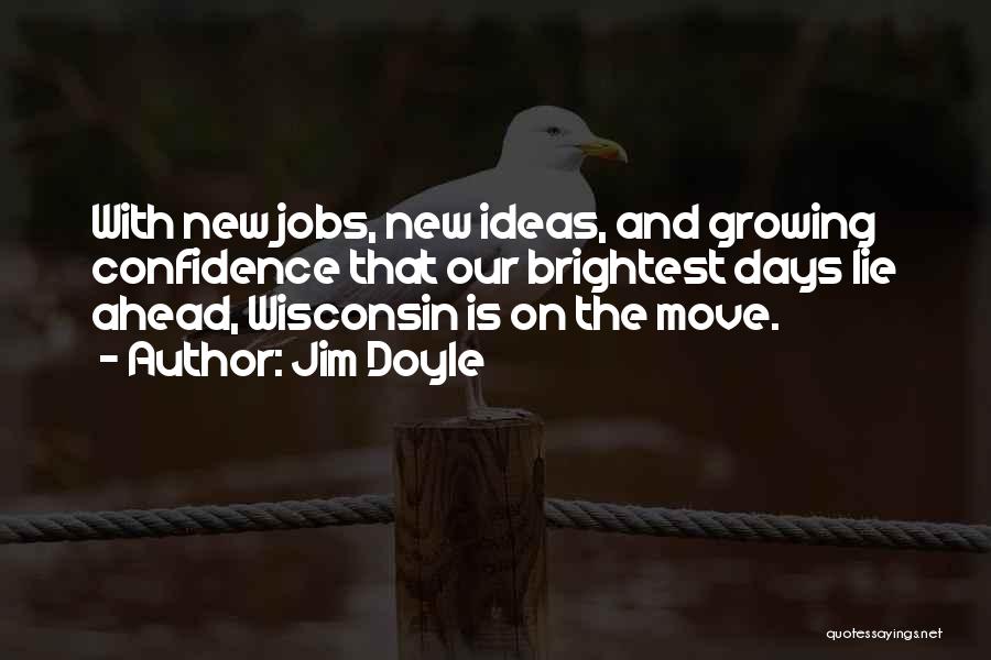 Ideas Growing Quotes By Jim Doyle