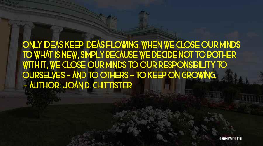 Ideas Growing Quotes By Joan D. Chittister