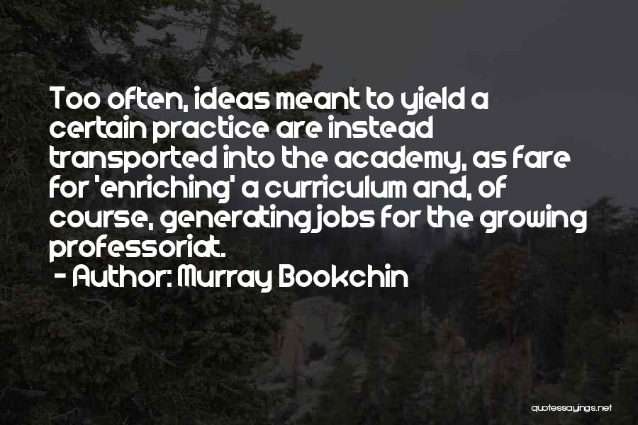 Ideas Growing Quotes By Murray Bookchin