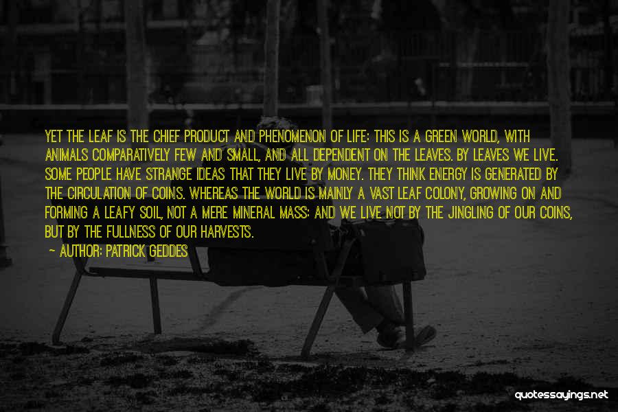 Ideas Growing Quotes By Patrick Geddes