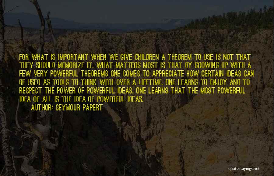 Ideas Growing Quotes By Seymour Papert