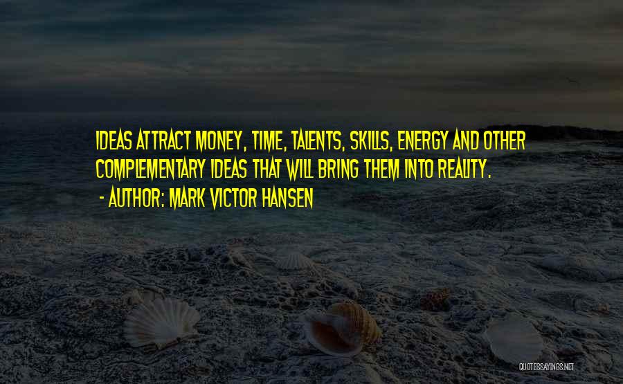 Ideas Into Reality Quotes By Mark Victor Hansen