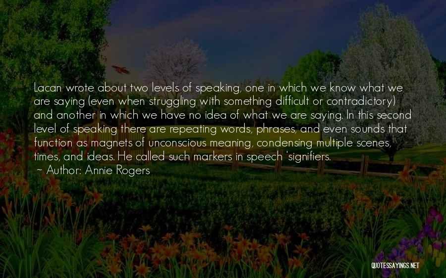 Ideas Quotes By Annie Rogers