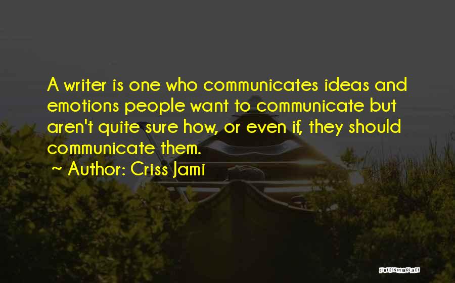 Ideas Quotes By Criss Jami