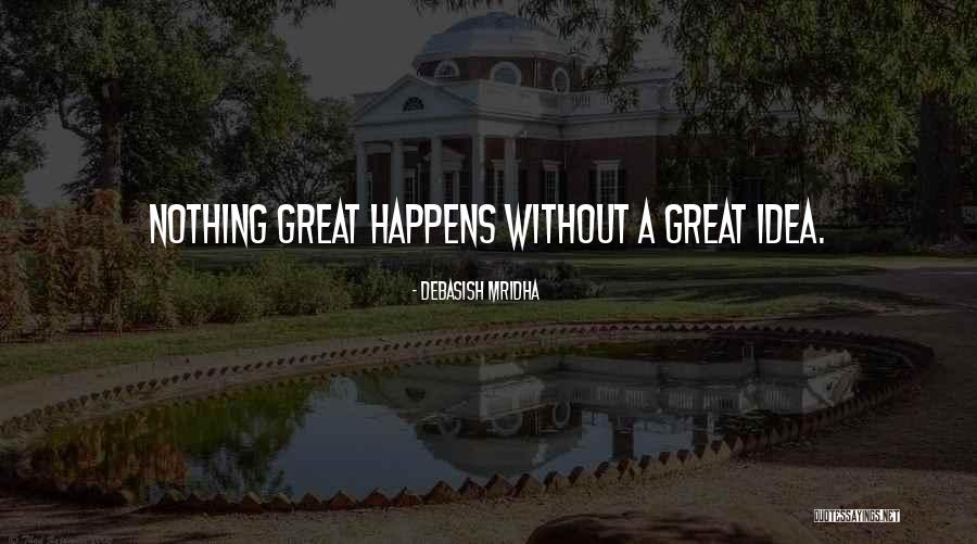 Ideas Quotes Quotes By Debasish Mridha Ideas Quotes Quotes By Debasish Mridha