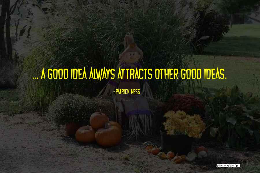 Ideas Quotes Quotes By Patrick Ness