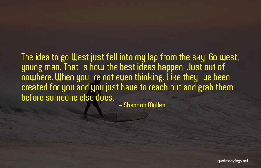 Ideas Quotes Quotes By Shannon Mullen Ideas Quotes Quotes By Shannon Mullen