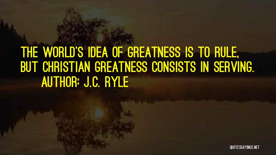 Ideas Rule The World Quotes By J.C. Ryle