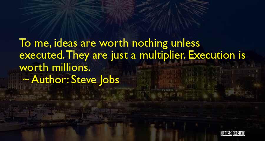 Ideas Steve Jobs Quotes By Steve Jobs