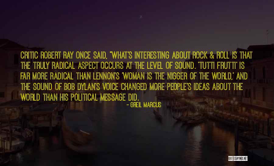 Ideas That Changed The World Quotes By Greil Marcus Ideas That Changed The World Quotes By Greil Marcus