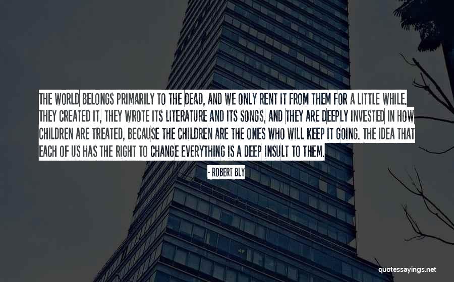 Ideas To Change The World Quotes By Robert Bly Ideas To Change The World Quotes By Robert Bly