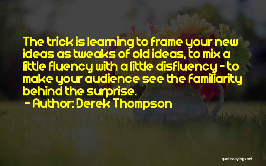 Ideas To Frame Quotes By Derek Thompson