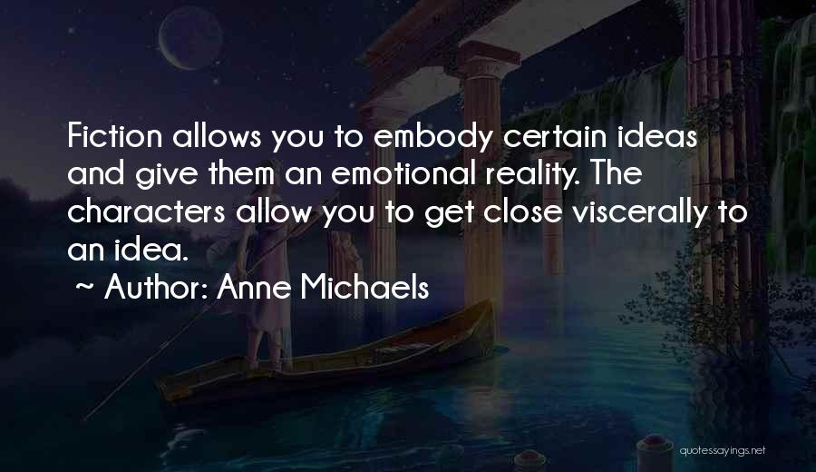 Ideas To Reality Quotes By Anne Michaels