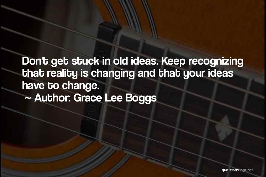 Ideas To Reality Quotes By Grace Lee Boggs