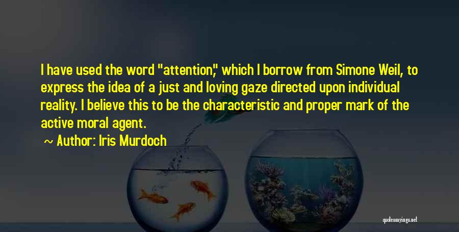 Ideas To Reality Quotes By Iris Murdoch