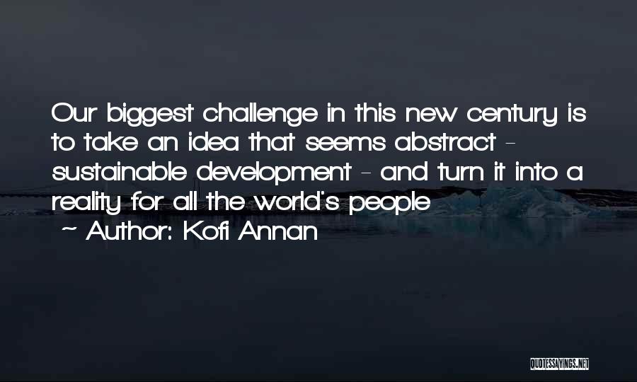 Ideas To Reality Quotes By Kofi Annan