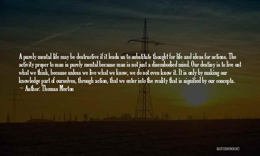 Ideas To Reality Quotes By Thomas Merton