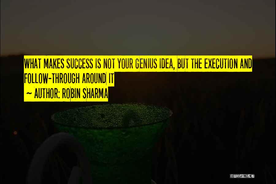 Ideas Vs Execution Quotes By Robin Sharma