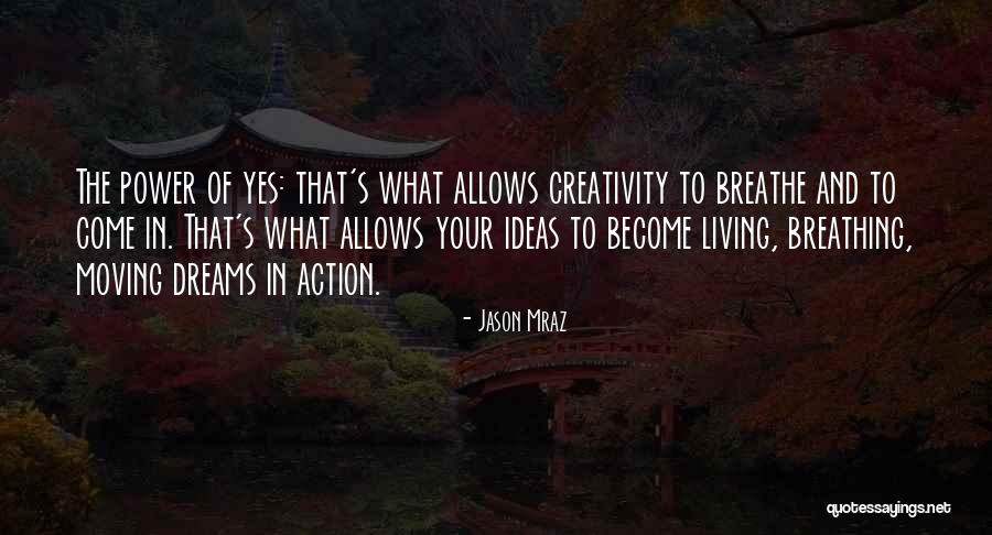 Ideas Without Action Quotes By Jason Mraz