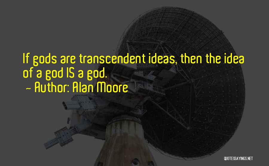 Ideation Quotes By Alan Moore