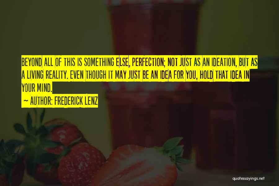 Ideation Quotes By Frederick Lenz