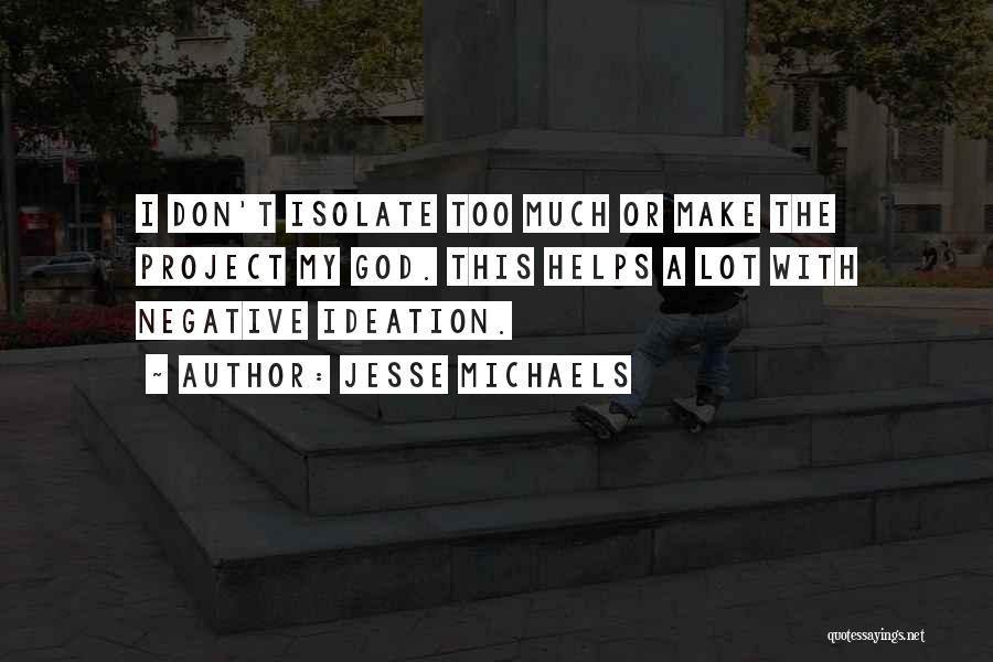 Ideation Quotes By Jesse Michaels