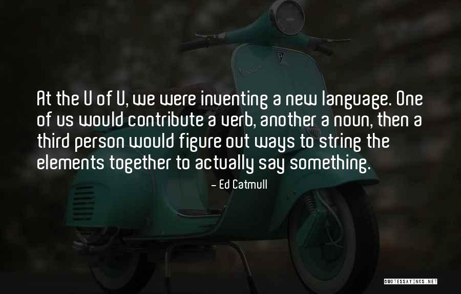 Ideen Kursbuch Quotes By Ed Catmull Ideen Kursbuch Quotes By Ed Catmull