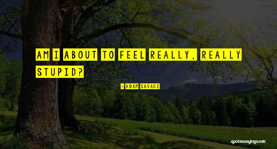 Idella Name Quotes By Adam Savage Idella Name Quotes By Adam Savage