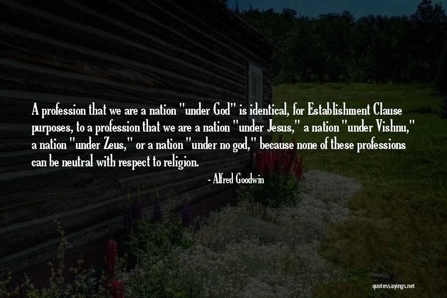 Identical Quotes By Alfred Goodwin Identical Quotes By Alfred Goodwin