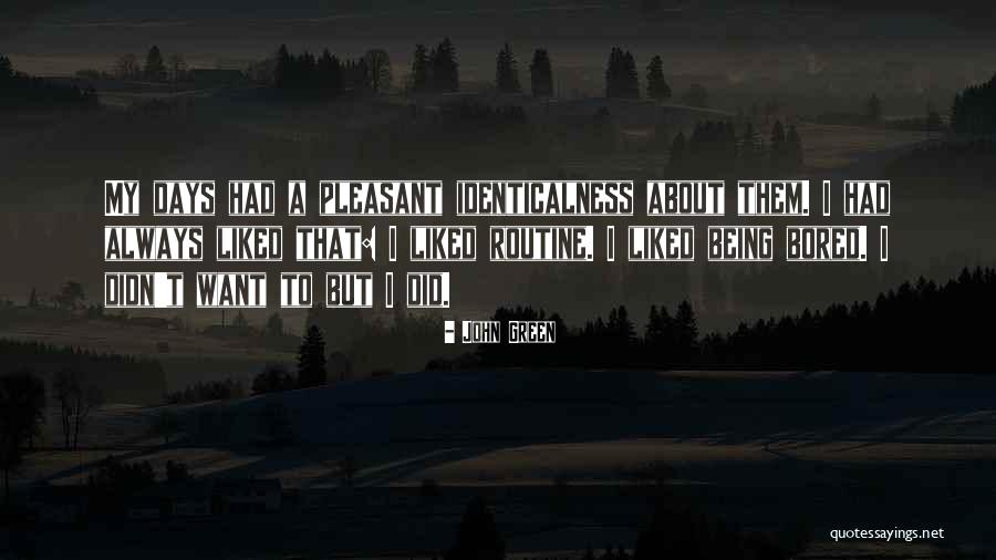 Identicalness Quotes By John Green Identicalness Quotes By John Green
